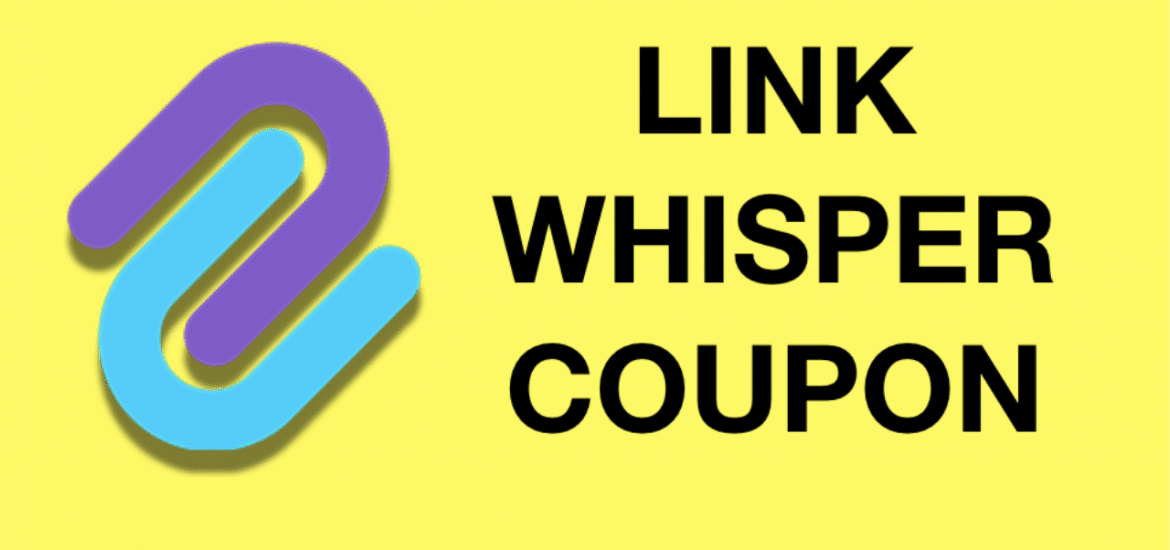 Link Whisper Coupon Code for $20 OFF and $10 OFF
